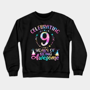 Years of Being Awesome Years Old 9th Birthday Tie Dye Crewneck Sweatshirt